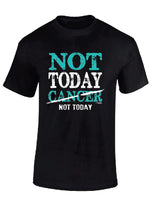 Not Today Cancer, Not Today Tee (Limited Edition)